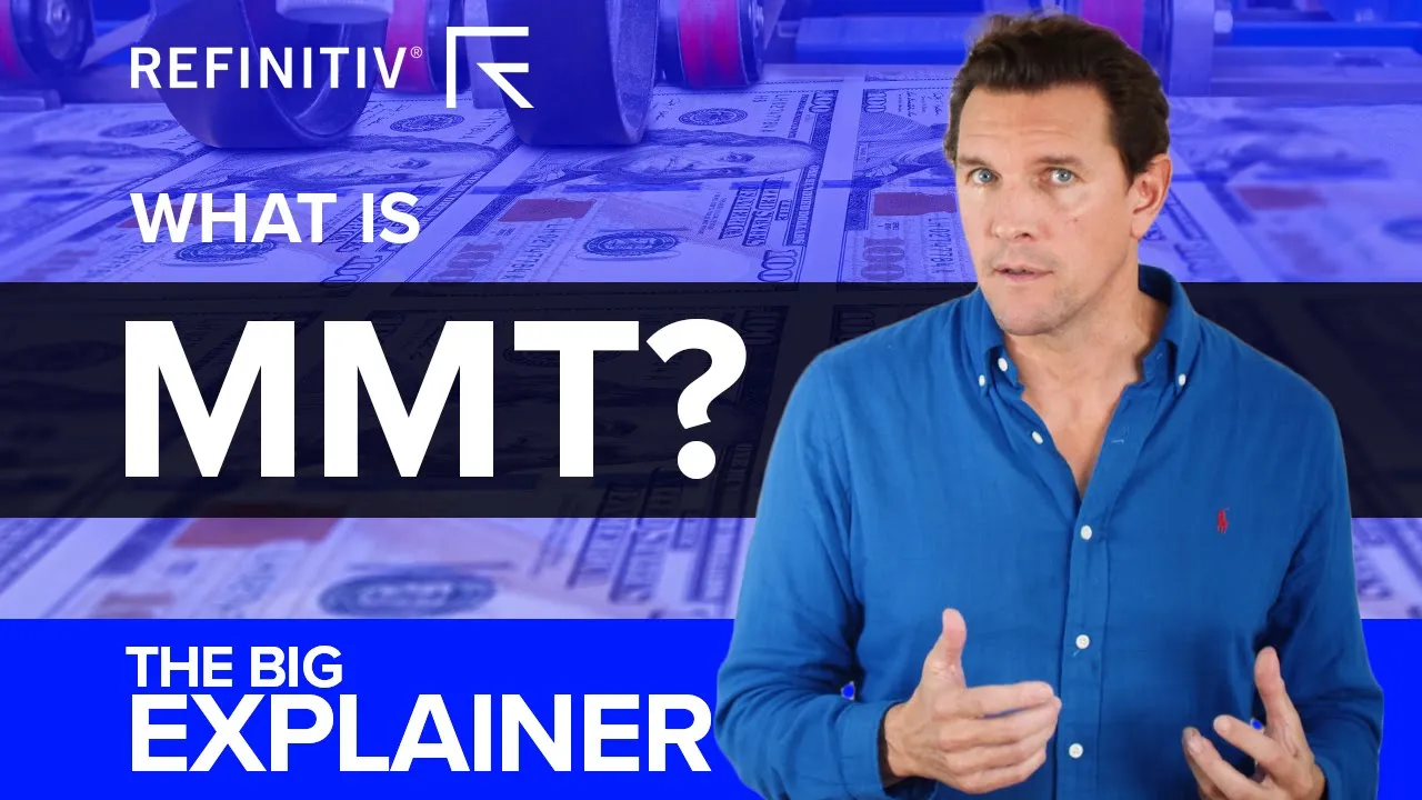 What is Modern Monetary Theory? | The Big Explainer | Refinitiv