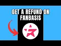 How To Get A Refund on FanBasis - Step-by-Step Guide