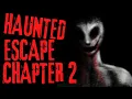 HAUNTED ESCAPE CHAPTER 2 TUTORIAL