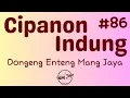 Lagu CIPANON INDUNG 86 (TAMAT), Dongeng Enteng Mang Jaya, Carita Sunda @MangJayaOfficial