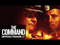 Download Lagu THE COMMAND Trailer [HD] MO