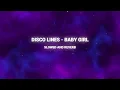 DISCO LINES - BABY GIRL (Slowed + Reverb) "baby girl you know what i want"