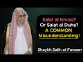 Difference Between Salat al Ishraq and Salat al Duha Shaykh Salih al-Fawzan