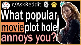 What Popular Movie Plot Hole ANNOYS You -