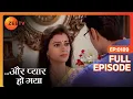 Download Lagu क्या Bhavna बताएगी अपना अतीत?  | Aur Pyaar Ho Gaya | Full Ep. 189 | ZEE TV