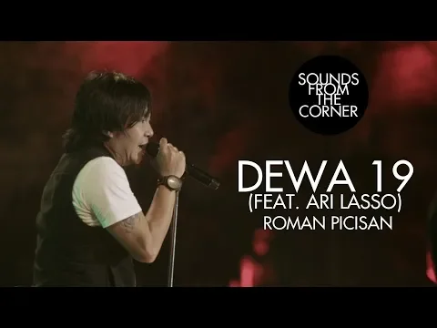 Download MP3 Dewa 19 (Feat. Ari Lasso) - Roman Picisan | Sounds From The Corner Live #19