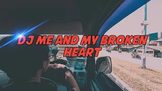 Download DJ Me and My Broken Heart Remix Viral TikTok Full Bass MP3