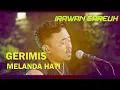 Download Lagu GERIMIS MELANDA HATI - IRAWAN CAREUH  ( live akustik )
