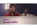 Download Lagu Amma(Uyirum Neeye) - Masala Coffee - Music Mojo Season 3 - KappaTV