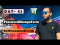 Day-41 - How to work PasswordChangeForm and SetPasswordForm