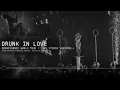 DRUNK IN LOVE - RENAISSANCE TOUR STUDIO VERSION 2.0 (DUBAI RIFF RWT)