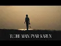Lagu Tujhe main pyar karun [hindi song] 