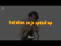 Download Lagu Khifnu - Katakan Saja (Sped Up)