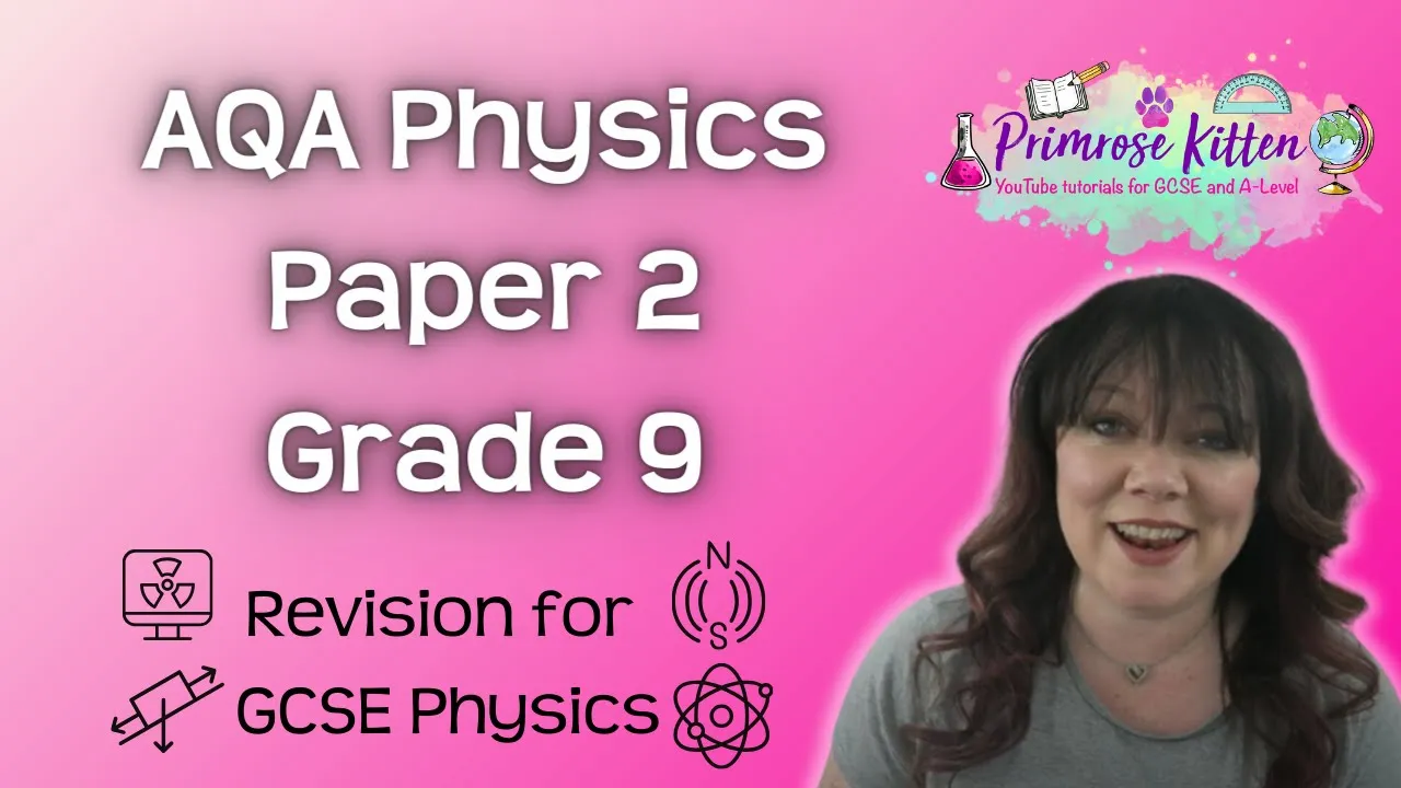 Grade 9 | AQA | Physics Paper 2 | Whole topic video