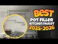 TOP 3 BEST POT FILLER FAUCET for KITCHEN 2025-2026