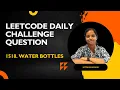 Leetcode 1518 Water Bottles Java Simple Solution