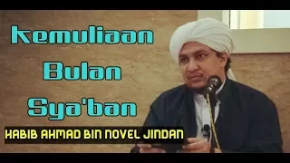 Download Kemuliaan Di Dalam Bulan Sya'ban || Habib Ahmad bin Novel Jindan MP3