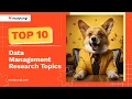 TOP-10 Data Management Research Topics