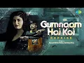 Lagu Gumnaam Hai Koi - Reprise | Deepshikha Raina | Anirban Roy | Lata Mangeshkar | Hit Retro Song