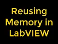 Reusing Memory - LabVIEW