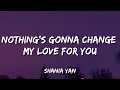 Download Lagu Shania Yan - Nothing's Gonna Change My Love For You (Lyrics)