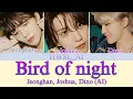 Download Lagu [AI cover] How Would Seventeen  (Jeonghan, Joshua, Dino) Sing Bird of night by Taehyun #txt 