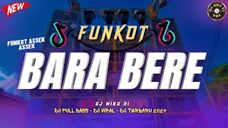 dj funkot bara bere assek dj full bass viral tiktok terbaru 2024 remix by dj miko oi