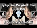 Download Lagu DJ JUJUR AKU MENGAKU KU SAKIT HATI PADAMU VIRAL TIKTOK TERBARU 2023 | DJ NENEKKU PAHLAWANKU TRENDING