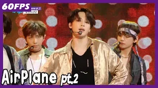60FPS 1080P BTS Airplane Pt 2 방탄소년단 Airplane Pt 2 Show Music Core 20180526 
