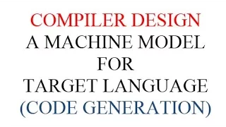 A MACHINE MODEL FOR TARGET LANGUAGE CODE GENERATION