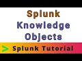 Knowledge Objects in Splunk