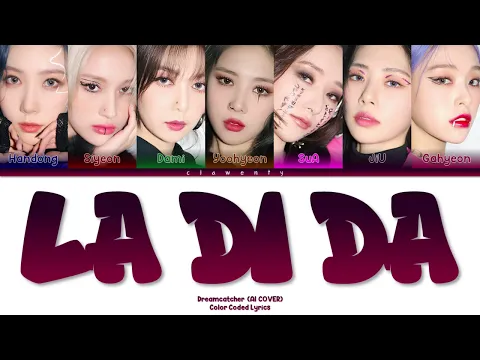 Download MP3 [AI COVER] Dreamcatcher - LA DI DA (Color Coded Lyrics)