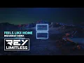 Download Lagu Feels Like Home [ReyLimitless Breakbeat Remix]
