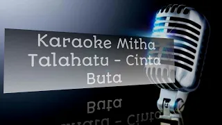 Download Mitha Talahatu - Cinta Buta (KARAOKE VERSION) MP3