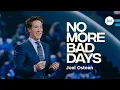 No More Bad Days Joel Osteen