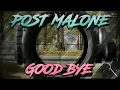 Post Malone - - GoodBye Best Edited PUBG PC Montage