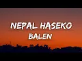 Balen - Nepal Haseko(Lyrics)