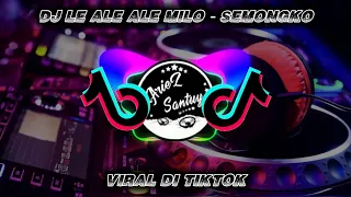 Download DJ LE ALE ALE MILO - TARIK SIS SEMONGKO [IKYY PAHLEVII]🎶 || VIRAL TIKTOK MP3