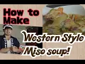 Lagu [Miso Master] making western-style miso soup!