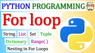 Python For Loop Nested For Loop Range function Use with String List Set Tuple Dictionary