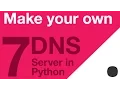 Make your Own DNS Server in Python - Part 7