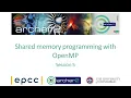 ARCHER2 Shared memory programming with OpenMP Session 5