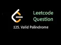 Leetcode 125 - Valid Palindrome Solving leetcode problems using Go