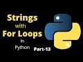 Strings With for Loops Part-13 Python Tutorial For Beginners