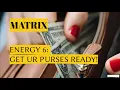Destiny Matrix energy 6 get your purses ready