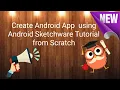 Create Android Application using Android Sketchware Tutorial - 1