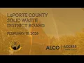 LaPorte County Solid Waste District Board February 18 2026