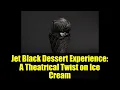 Download Lagu Jet Black Dessert Experience: A Theatrical Twist on Ice Cream