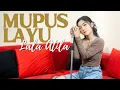 Download Lagu LALA ATILA - MUPUS LAYU (Official Music Video)