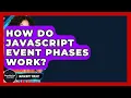 How Do JavaScript Event Phases Work - JavaScript Toolkit